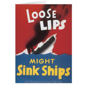 Lose Lips Might Sink Ships