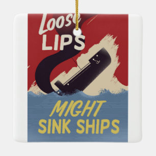 Lose Lips Might Sink Ships Keramikornament