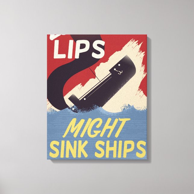 Lose Lips Might Sink Ships Leinwanddruck (Vorderseite)