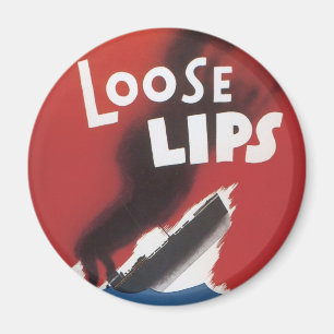 Lose Lips Might Sink Ships Magnet