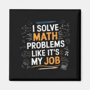 Löse Mathe-Probleme wie ein Job Lustiger Mathe-Leh Magnet