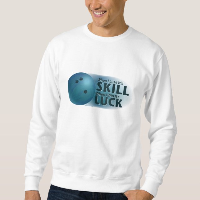 Lose Skill Win Luck Bowling Blue Sweatshirt (Vorderseite)