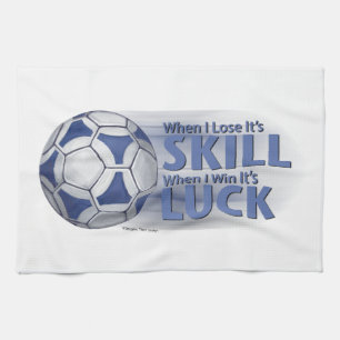 Lose Skill Win Luck Futbal Küchentuch