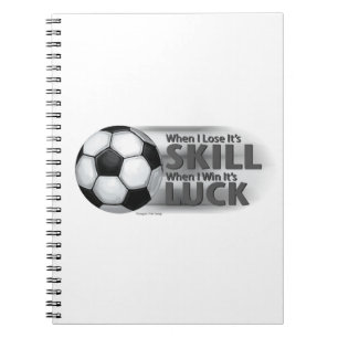 Lose Skill Win Luck Soccer Notizblock