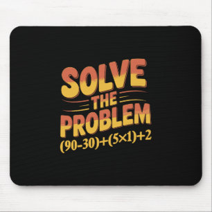 Lösen Sie das Problem 67 Mathematiklehrer Mathemat Mousepad