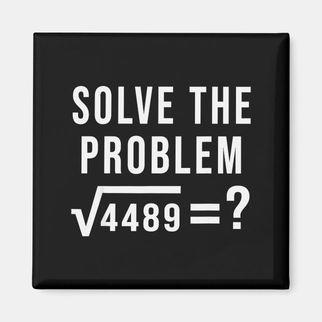 Lösen Sie das Problem 67 Sechs Sieben Quadratwurze Magnet (Vorne)