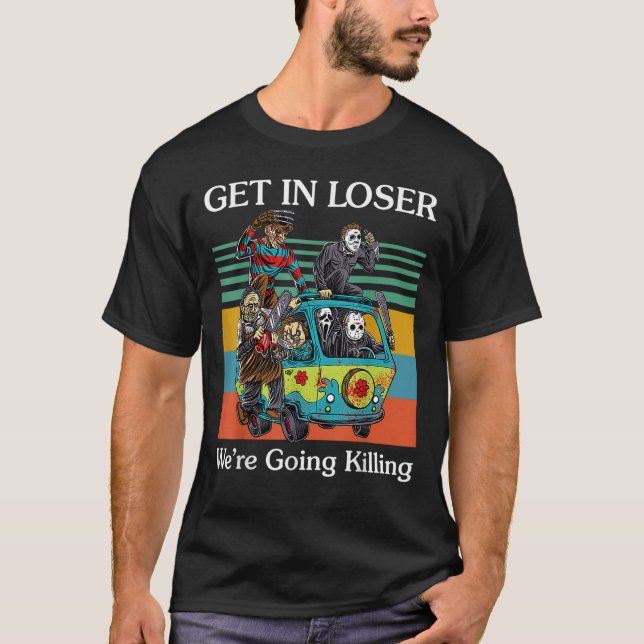 Loser, wir werden den Funny töten T-Shirt (Vorderseite)