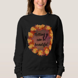 Loslassen kann schön sein sweatshirt