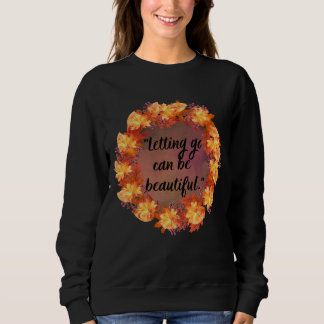 Loslassen kann schön sein sweatshirt
