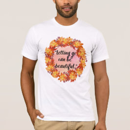 Loslassen kann schön sein T-Shirt