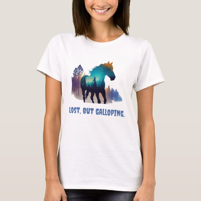 Lost but Galloping - Naturlich Inspiriert Pferd T-Shirt (Vorderseite)