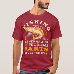 Löst die Hälfte meiner Probleme beim Fischen von d T-Shirt