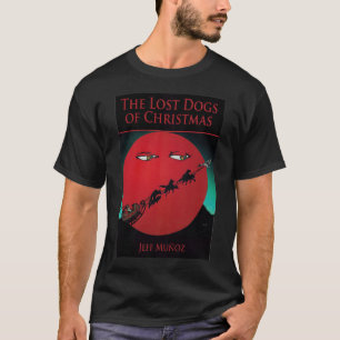Lost Dogs of Christmas Book Cover T - Shirt