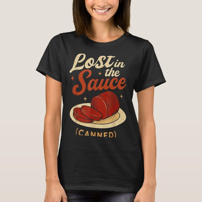 Lost In The Sauce Canned Funny Thanksgiving Food P T-Shirt (Vorderseite)