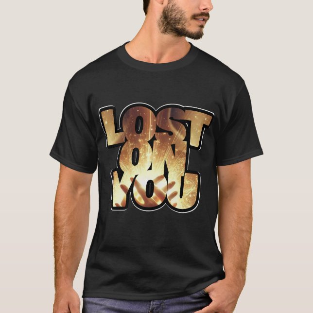Lost On You – Schwarzes T-Shirt (Vorderseite)