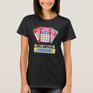 Lotterie, die ich nicht aufhören kann zu kratzen R T-Shirt