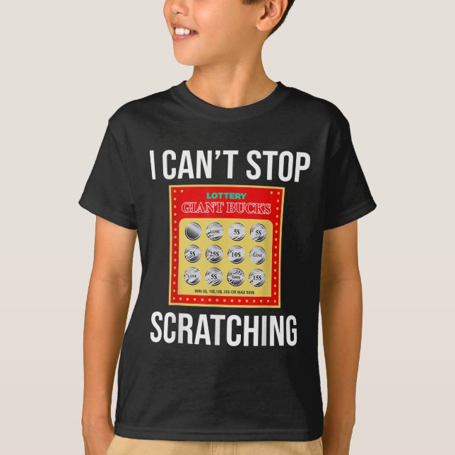 Lottery I Can't Stop Scratching - Scratch Ticket  T-Shirt (Vorderseite)