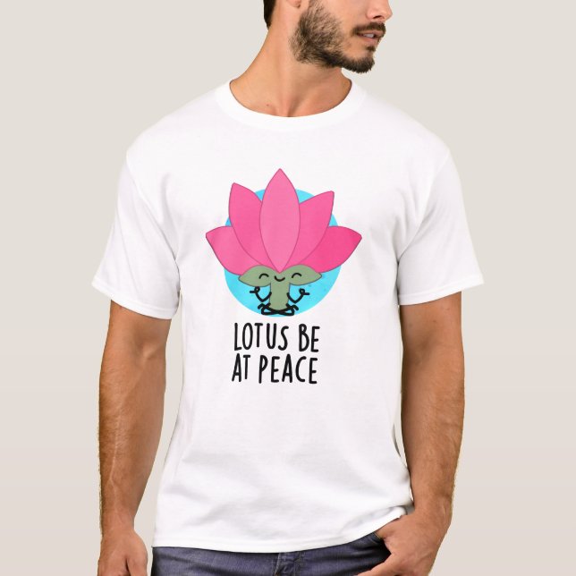 Lotus be at Peace Funny Pflanze Puff T-Shirt (Vorderseite)