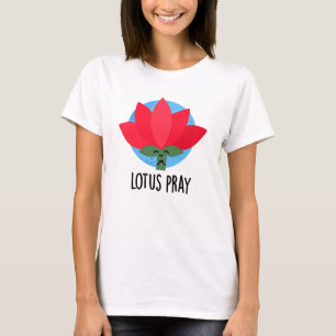 Lotus Pray Funny Pflanze Pub T-Shirt