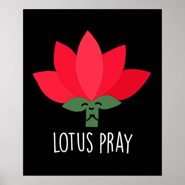 Lotus Pray Funny Pflanze Pun Dark BG Poster (Vorne)
