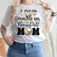 Loud and Baseball Mama, Baseball T - Shirt