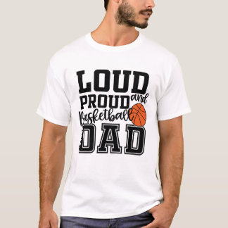 Loud and Proud Basketball Vater T-Shirt