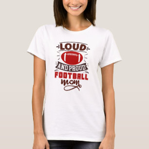 Loud and Proud Football Mama T-Shirt