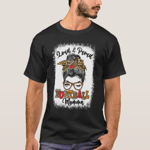 Loud and Proud Football Momma Messy Bun gebleicht T-Shirt