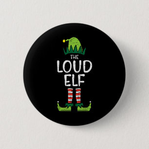 Loud Elf Xmas passt Weihnachten für Familien Kinde Button