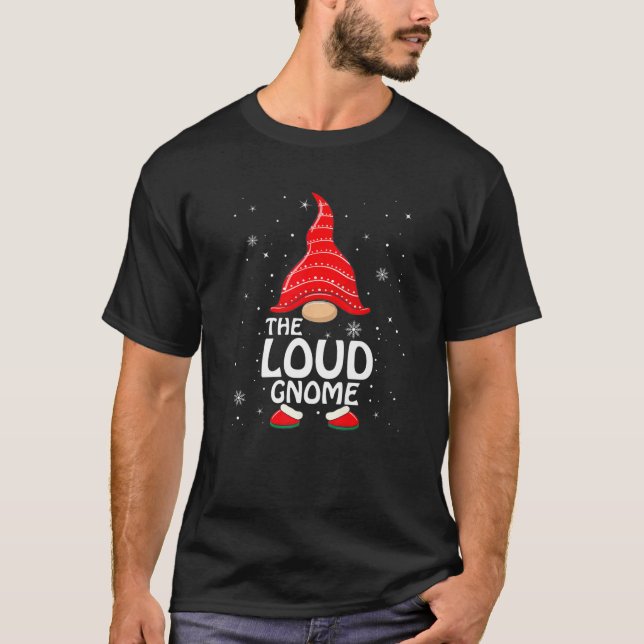 Loud Gnome Matching Family Group Christmas Party P T-Shirt (Vorderseite)