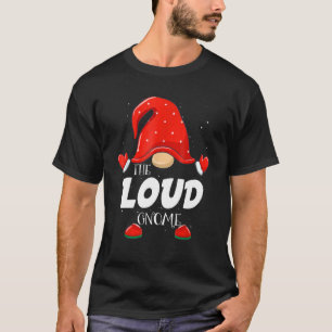 Loud Gnome Matching Family Group Weihnachts-Party T-Shirt