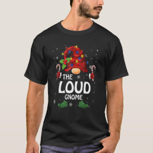 Loud Gnome Matching Family Group Weihnachts-Party  T-Shirt