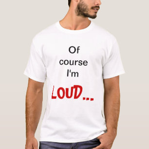 LOUD Opernsänger T-Shirt