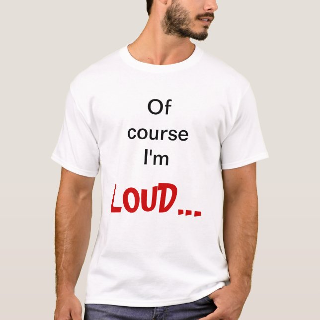 LOUD Opernsänger T-Shirt (Vorderseite)