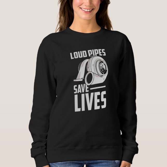 Loud Pipes Exhausts Save Lives Mechanic Car Garage Sweatshirt (Vorderseite)