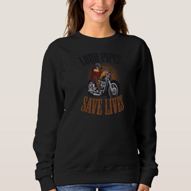 Loud Pipes Rett Lives Biker Sweatshirt (Vorderseite)