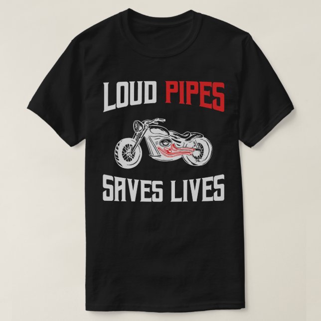 Loud Pipes Rette Lives Biker 756 T-Shirt (Design vorne)