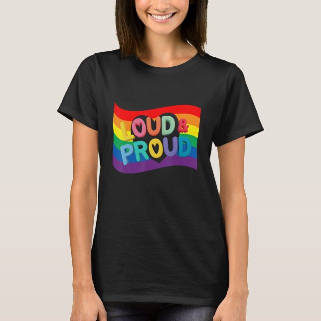 Loud & Proud Lgbtq Gay Rights Proud Pride Rainbow T-Shirt (Vorderseite)