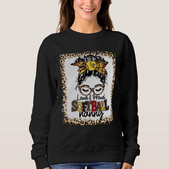Loud & Proud Softball Nanny Messy Bun Game Day Vib Sweatshirt (Vorderseite)