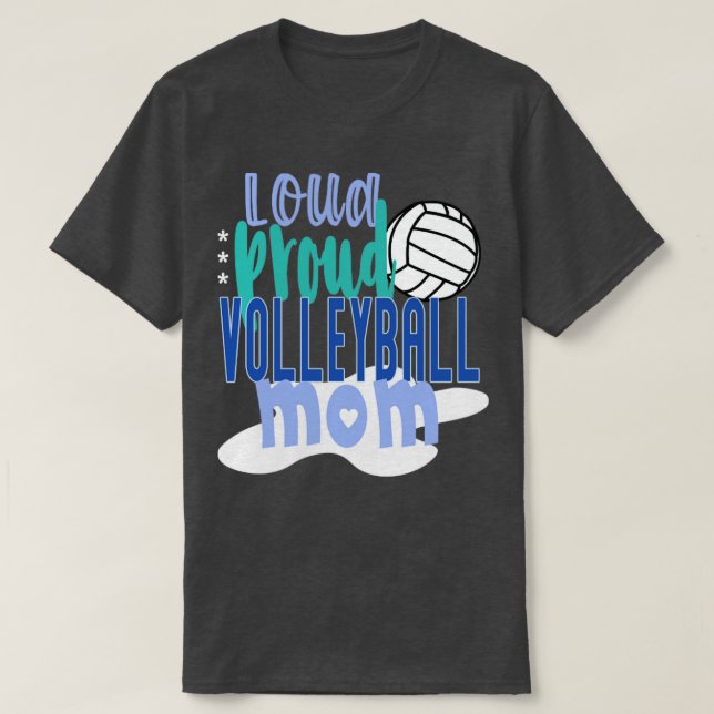 Loud Proud Volleyball Mama T-Shirt (Design vorne)