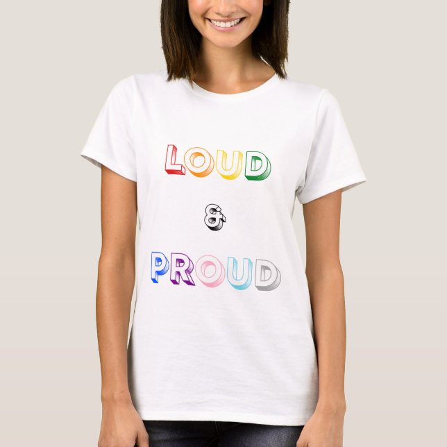 Loud und Proud T-Shirt (Vorderseite)