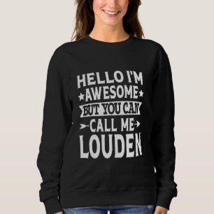 Louden Funny Vorname Hallo, ich bin Phantastisch C Sweatshirt
