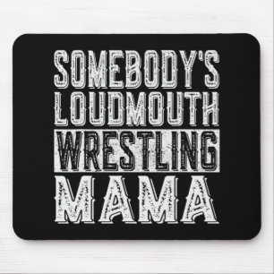 Loudmouth Wrestling Mama Mama Funny Mütter Day Mousepad