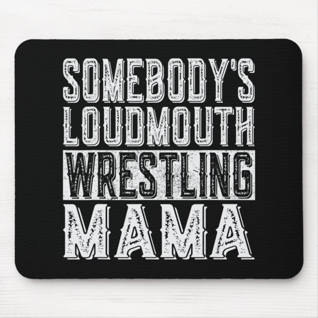 Loudmouth Wrestling Mama Mama Funny Mütter Day Mousepad (Vorne)
