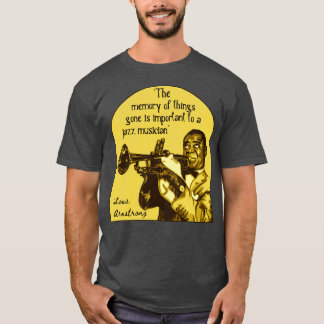 Louis Armstrong Porträt und Zitat 1 T-Shirt