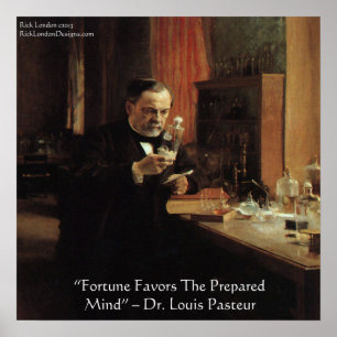 Louis Pasteur "Fortune Wisdom Quote Poster