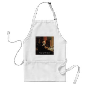 Louis Pasteur "Fortune" Zitat Geschenke und T-Shir Schürze
