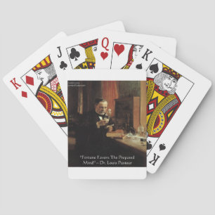 Louis Pasteur "Fortune" Zitat Geschenke und T-Shir Spielkarten
