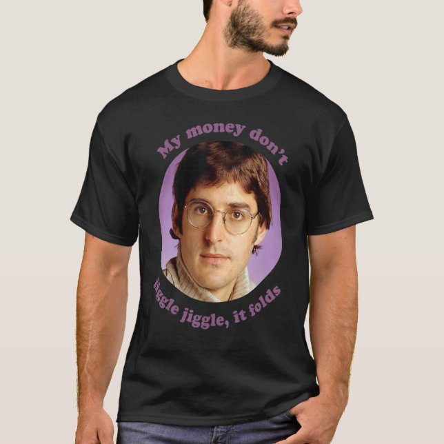 Louis Theroux U2013 mein Geld Don't Jiggle I T-Shirt (Vorderseite)