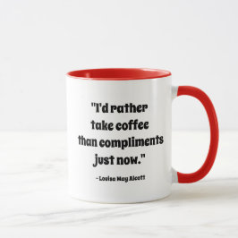 Louisa May Alcott "Ich möchte lieber Kaffee nehmen Tasse